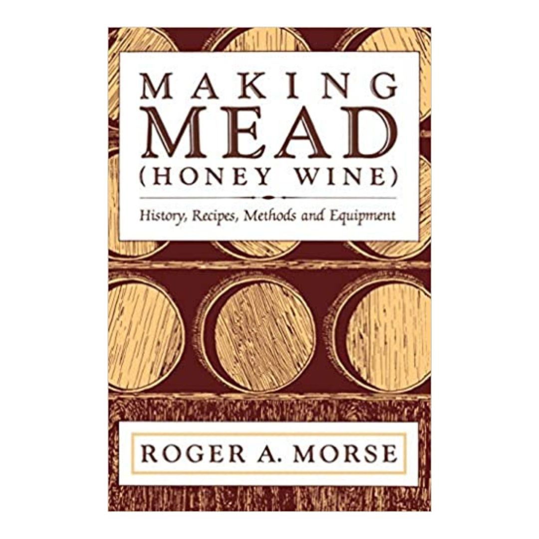 Book cover for 'Making Mead (Honey Wine)' by Roger A. Morse featuring a wooden barrel design on a white background