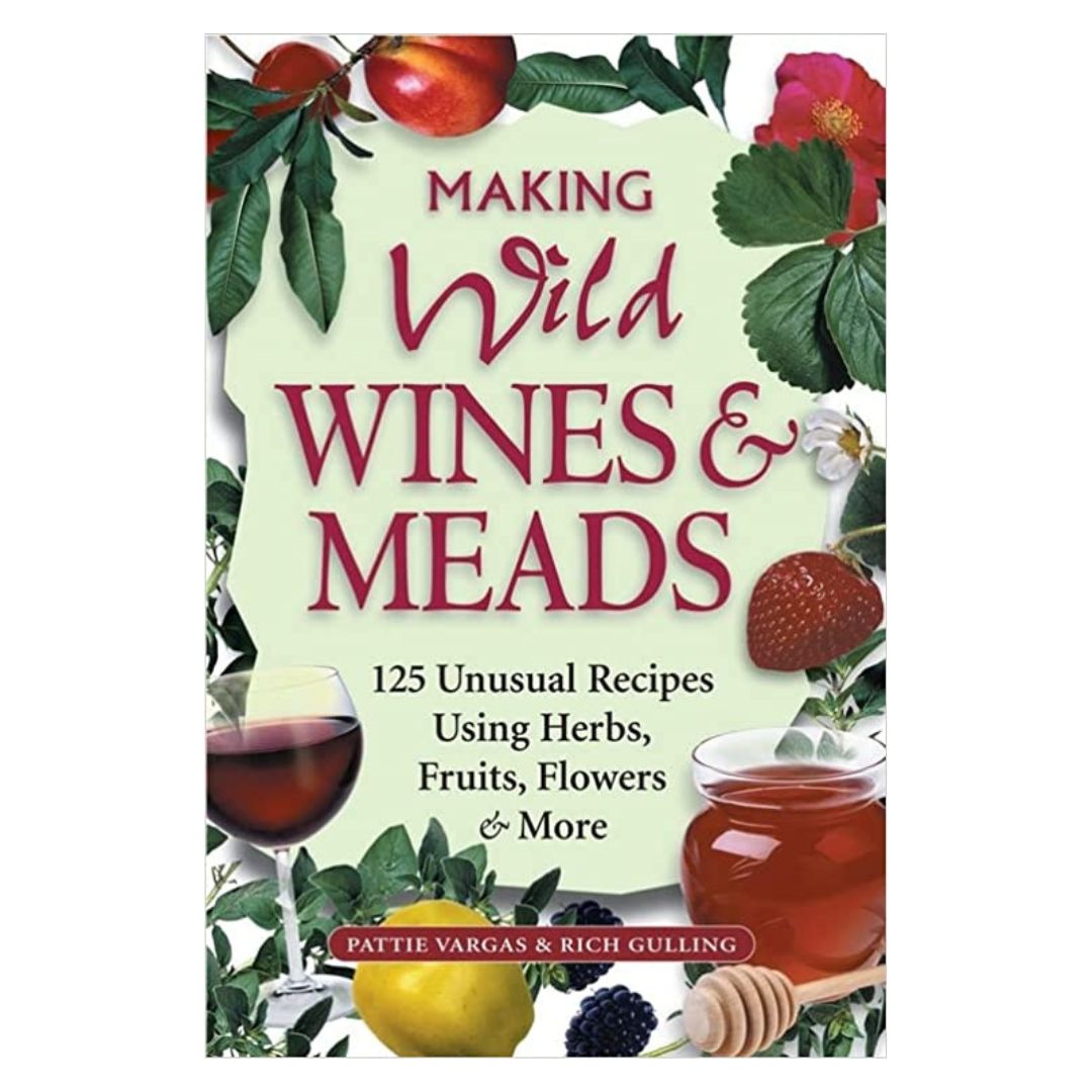 Cover of the book 'Making Wild Wines & Meads' displaying various fruits and a glass of wine, with the authors' names below on a white background