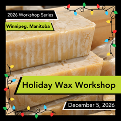 A graphic advertising a Holiday Wax Workshop at Winnipeg Bee Maid Bee Supplies on December 5 2026 with green accents. 