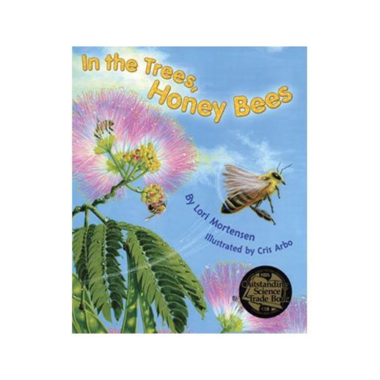 Cover of the book ‘In the Trees, Honey Bees,’ showing illustrated honey bees flying around blooming pink flowers and green foliage, with the title in yellow lettering.