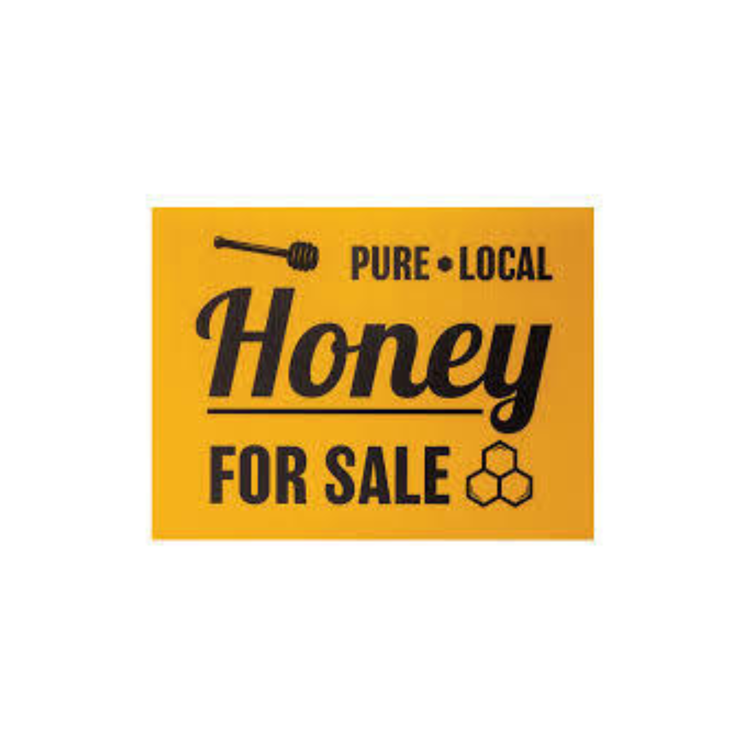 Honey for sale sign with 'Pure Local Honey' text on a yellow background